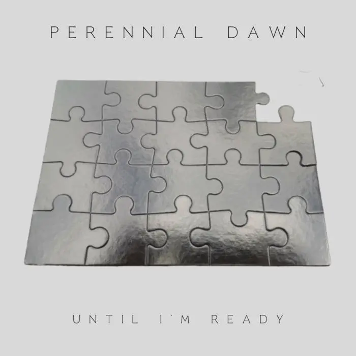 Until I'm Ready - Perennial Dawn: foto do álbum